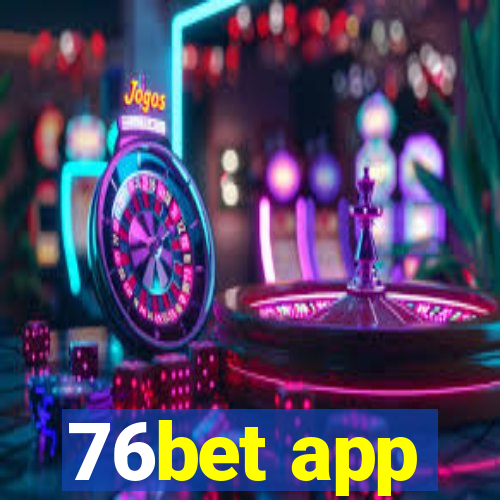 76bet app